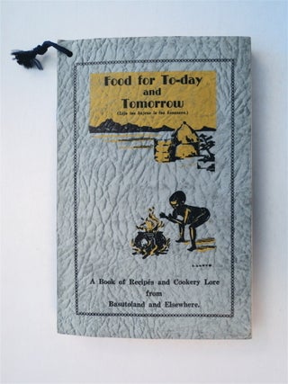 77849] Food for To-day and Tomorrow: New & Improved Basutoland Cookery Book. Mrs. Janet MIDGLEY,...