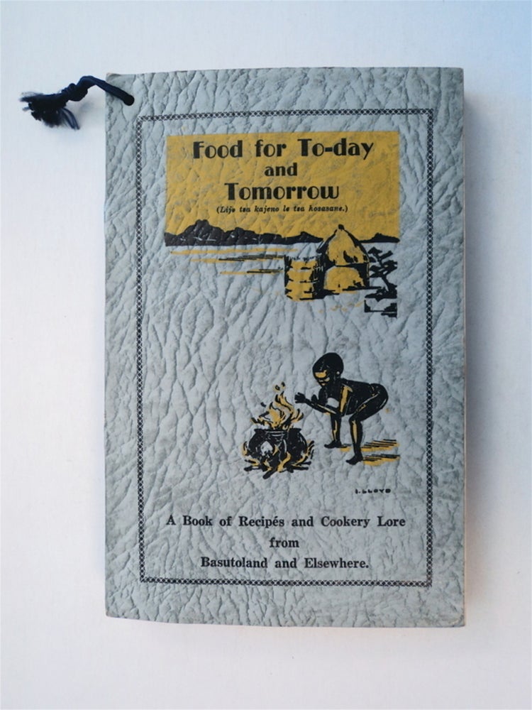 [77849] Food for To-day and Tomorrow: New & Improved Basutoland Cookery Book. Mrs. Janet MIDGLEY, comp.