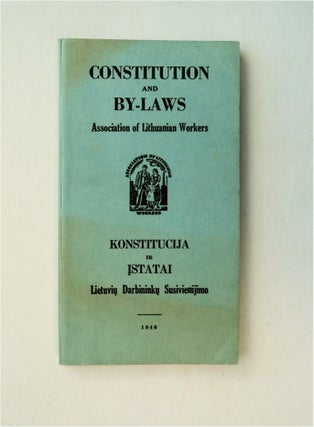 77866] Constitution and By-Laws, Association of Lithuanian Workers as Adopted by the Seventh...