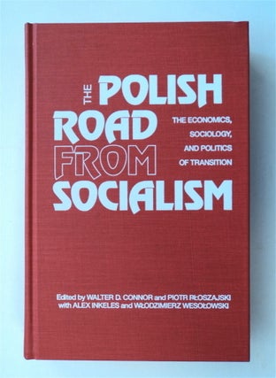 78086] The Polish Road from Socialism: The Economics, Sociology, and Politics of Transition....