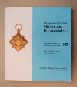 78111] Bedeute Sammlung Orden und Ehrenzeichen: Auktion 143, Frankfurt am Main 18. Juni 1994....