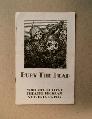 78139] Bury the Dead, Whittier College Theatre Program, Nov. 11, 12, 13, 1937. Irwin SHAW