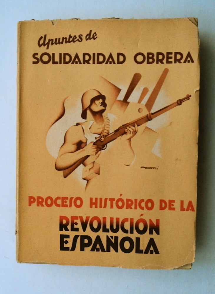 [78190] Apuntes de "Solidaridad Obrera" (cover title: Proceso Histórico de la Revolución Española). S. CÁNOVAS CERVANTES.