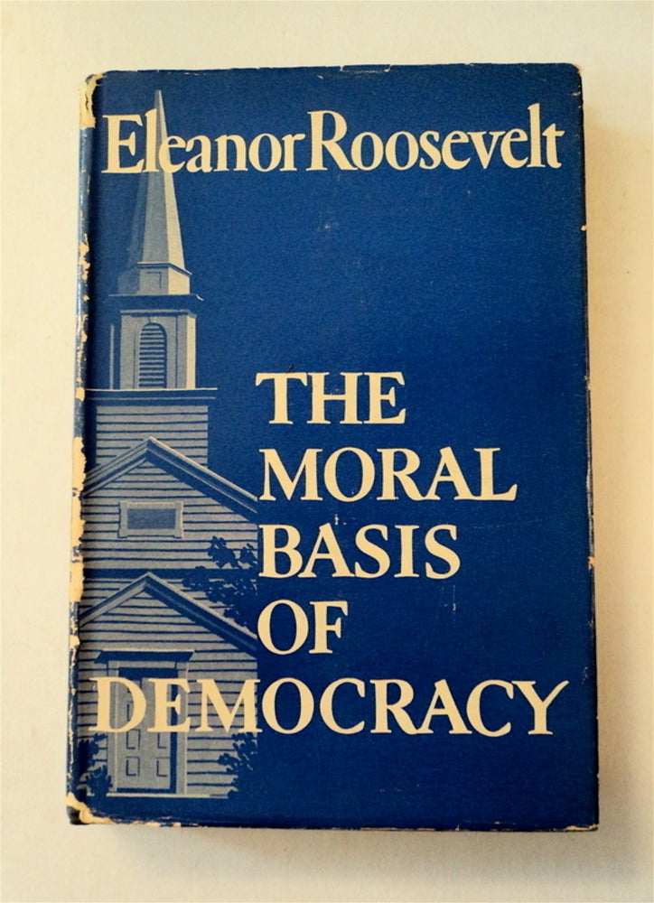 [78320] The Moral Basis of Democracy. Eleanor ROOSEVELT.