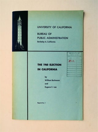 78346] The 1960 Election in California. William BUCHANAN, Eugene C. Lee