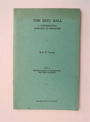 78349] The Best Ball: A Mathematical Approach to Sociology. TOWNER, utherford, amilton