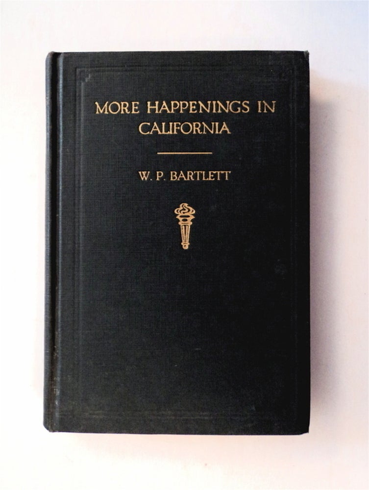 [78388] More Happenings in California: A Series of Sketches of the Great California Out-of-Doors, Volume II. W. P. BARTLETT.