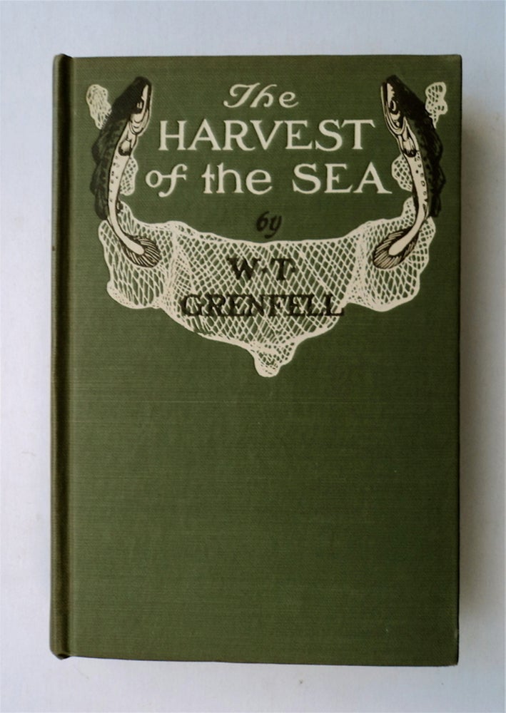 [78395] The Harvest of the Sea: A Tale of Both Sides of the Atlantic. Wilfrid T. GRENFELL.