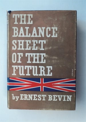 78415] The Balance Sheet of the Future. Ernest BEVIN