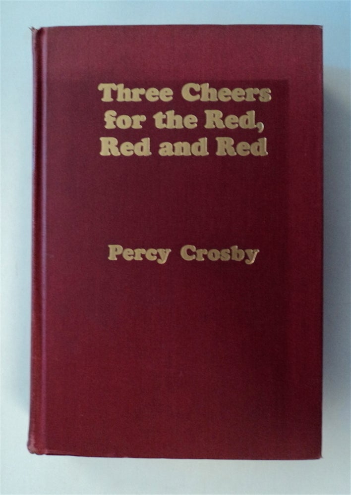 [78462] Three Cheers for the Red, Red and Red. Percy CROSBY.