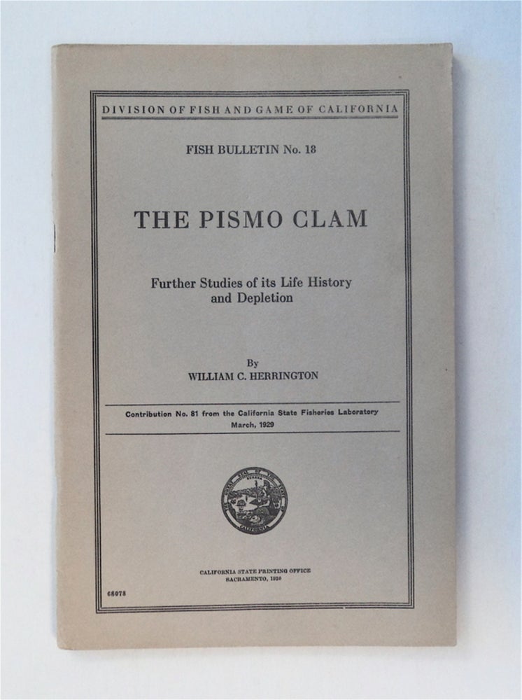 [78522] The Pismo Clam: Further Studies of Its Life History and Depletion. William C. HERRINGTON.