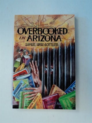 78544] Overbooked in Arizona. Samuel Hirsh GOTTLIEB