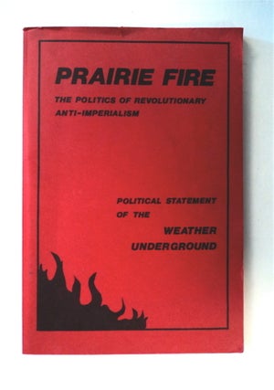 78565] Prairie Fire: The Politics of Revolutionary Anti-Imperialism. Political Statement of the...