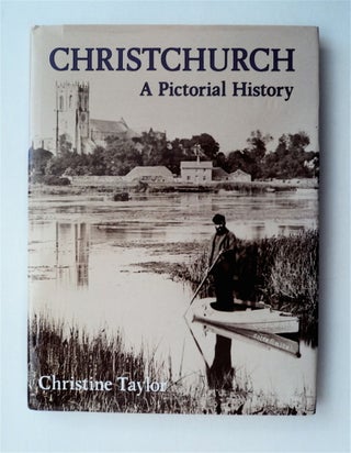 78579] Christchurch: A Pictorial History. Christine TAYLOR