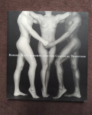 78634] Robert Mapplethorpe and the Classical Tradition: Photographs and Mannerist Prints. Germano...