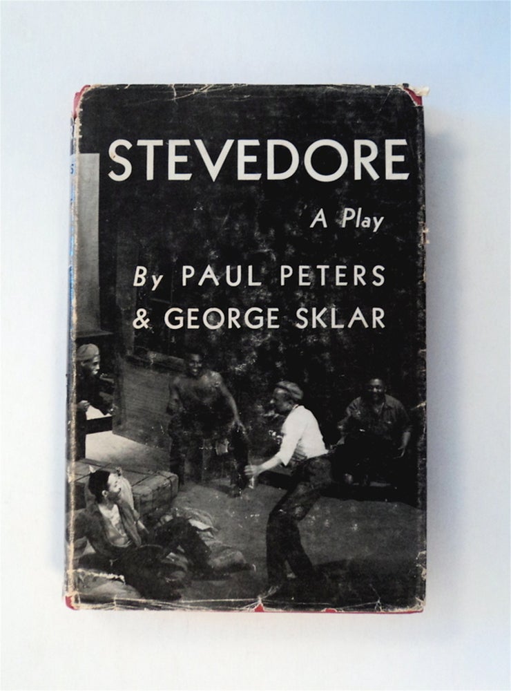 [78642] Stevedore: A Play in Three Acts. Paul PETERS, George Sklar.