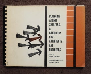 78688] Planning Atomic Shelters: A Guidebook for Architects and Engineers. Gifford ALBRIGHT, ed