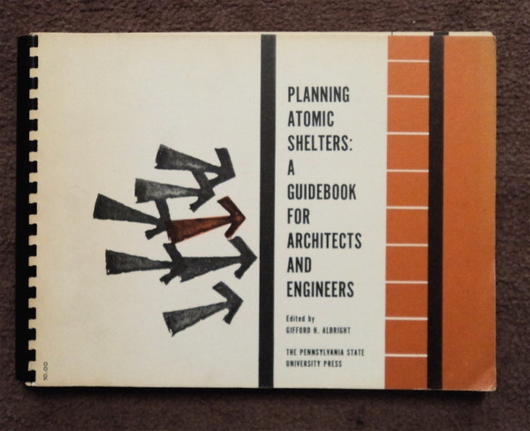 [78688] Planning Atomic Shelters: A Guidebook for Architects and Engineers. Gifford ALBRIGHT, ed.