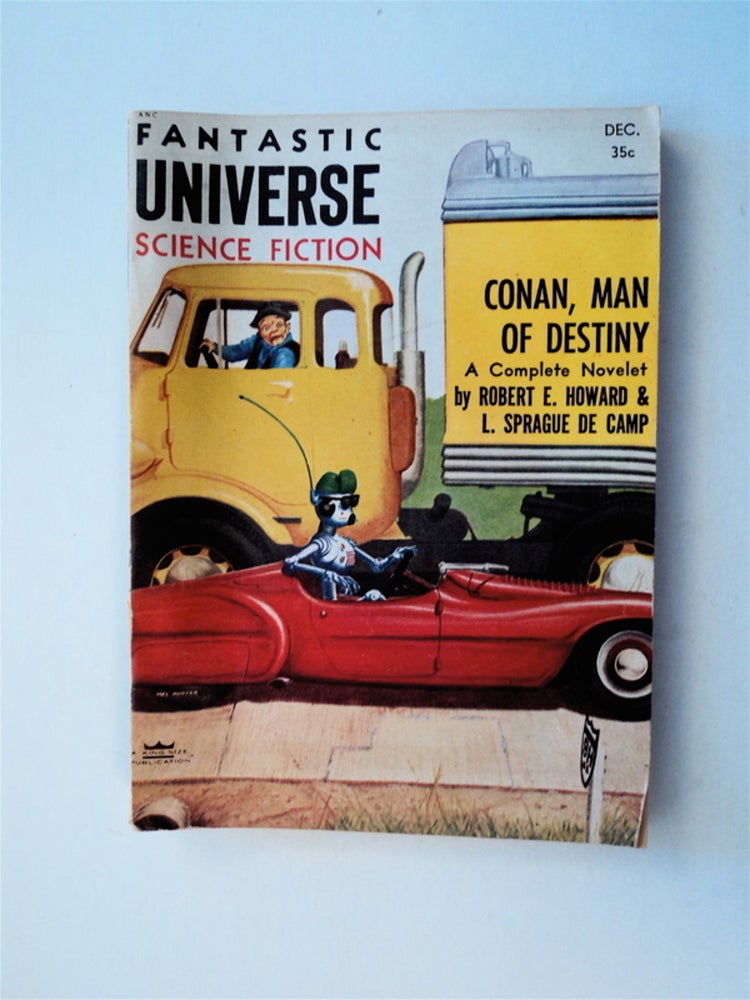 [78696] "Conan, Man of Destiny." In "Fantastic Universe Science Fiction" Robert E. HOWARD, L. Sprague de Camp.