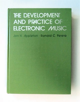 78704] The Development and Practice of Electronic Music. Jon H. APPLETON, eds Ronald C. Perera