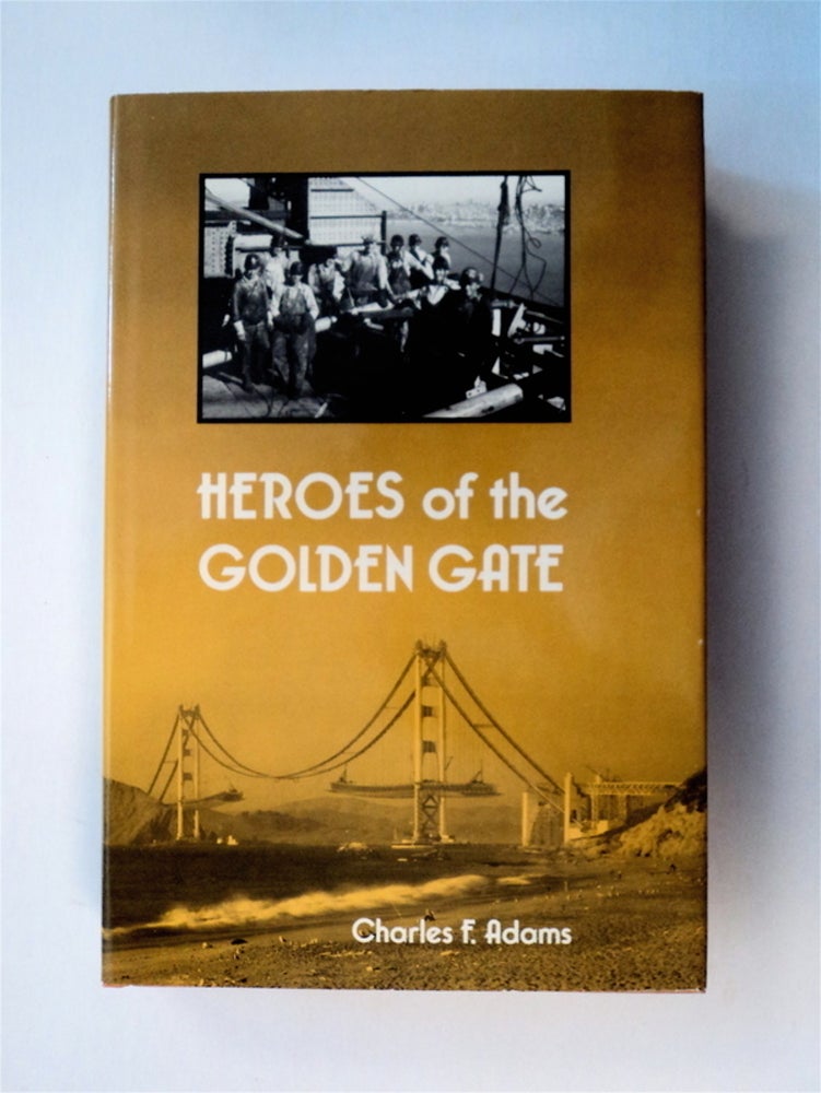 [78705] Heroes of the Golden Gate. Charles F. ADAMS.