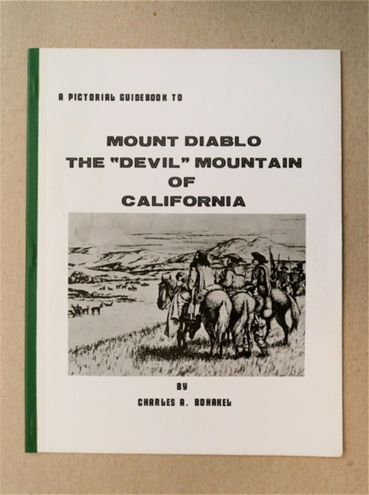 [78710] A Pictorial Guide to Mount Diablo, the "Devil" Mountain of California. Charles A. BOHAKEL.