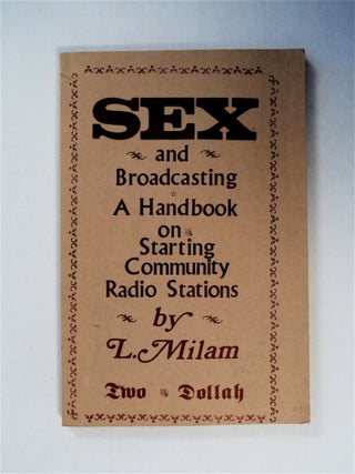 78752] Sex and Broadcasting: A Handbook on Starting a Radio Station for the Community. Lorenzo W....