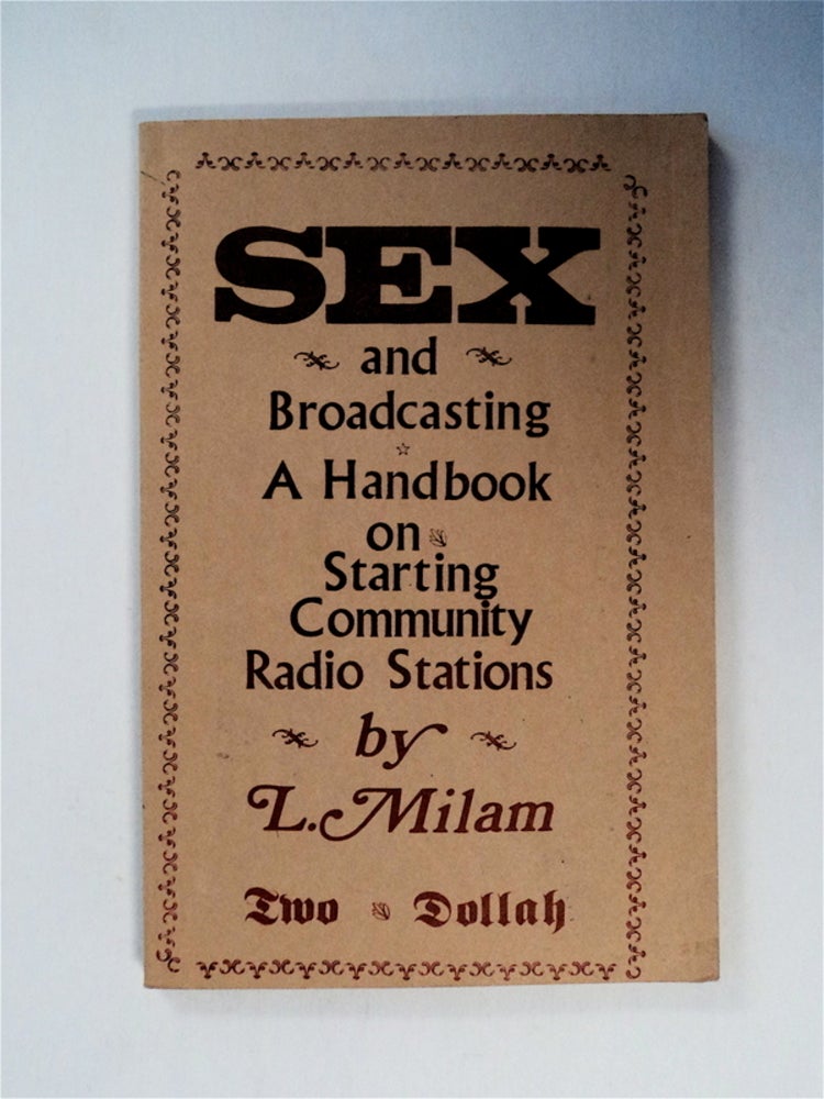 [78752] Sex and Broadcasting: A Handbook on Starting a Radio Station for the Community. Lorenzo W. MILAM.