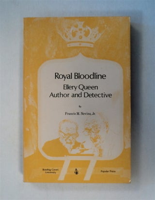 78898] Royal Bloodline: Ellery Queen, Author and Detective. Francis M. NEVINS, Jr