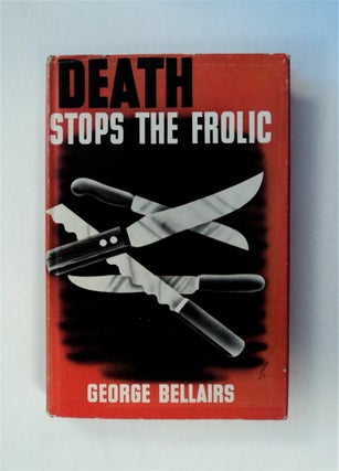 79025] Death Stops the Frolic. George BELLAIRS