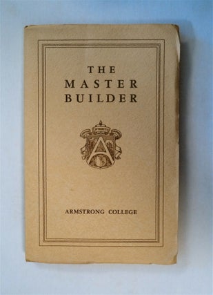 79158] The Master Builder. ARMSTRONG COLLEGE