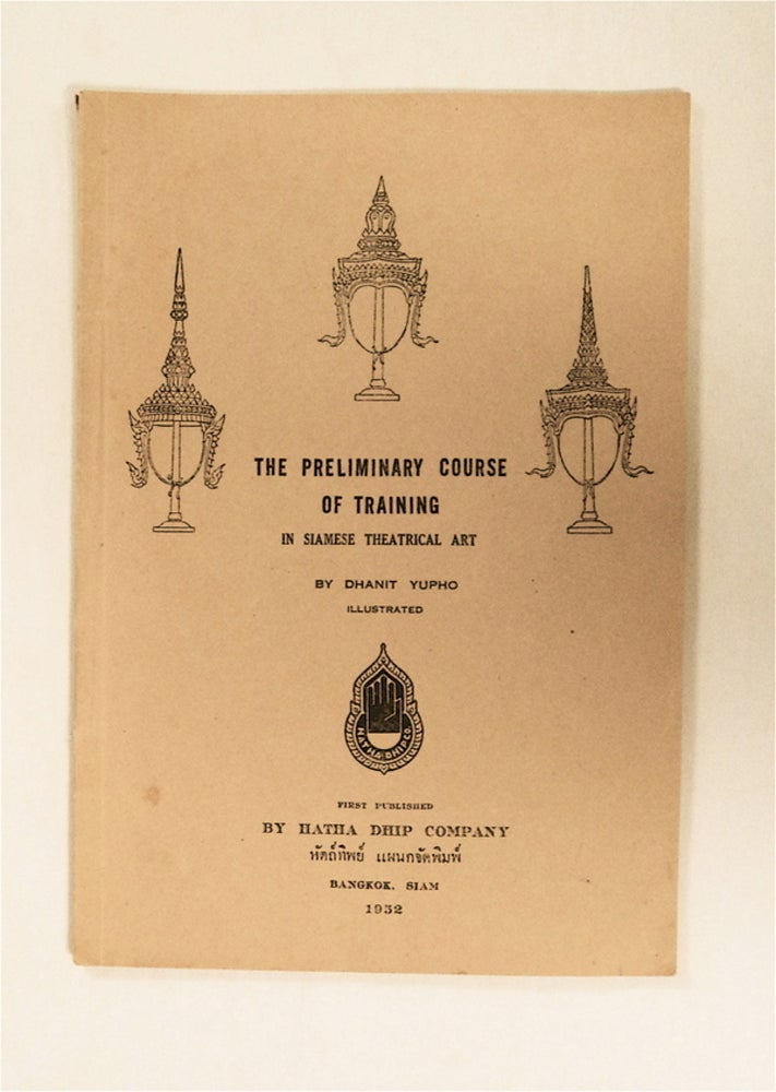 [79196] The Preliminary Course of Training in Siamese Theatrical Art. Dhanit YUPHO.