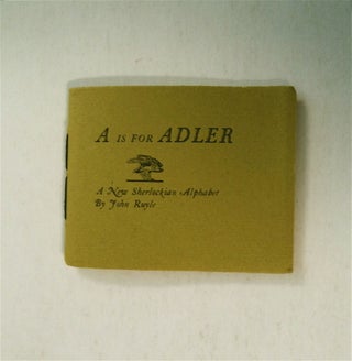 79204] A Is for Adler: A New Sherlockian Alphabet. John RUYLE