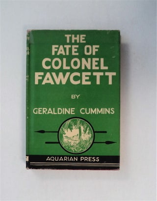 79208] The Fate of Colonel Fawcett. Geraldine CUMMINS