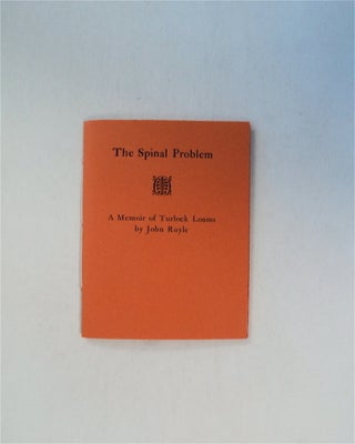 79232] The Spinal Problem: A Memoir of Turlock Loams. John RUYLE