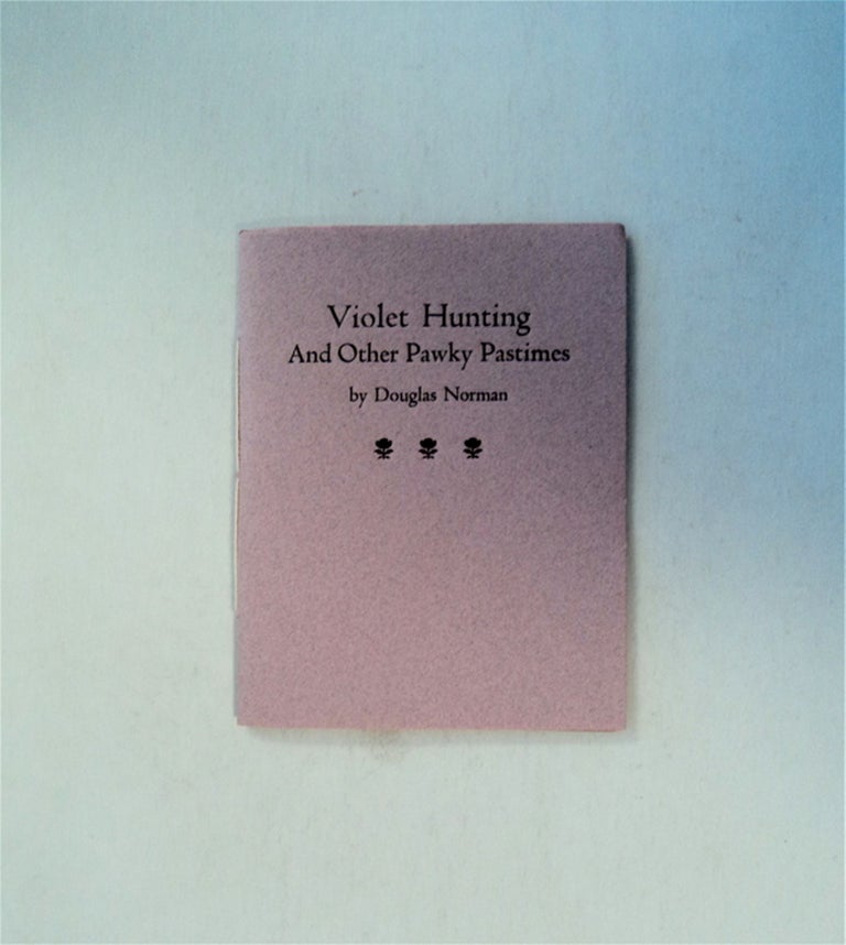[79234] Violet Hunting and Other Pawky Pastimes. Douglas NORMAN, John Ruyle.