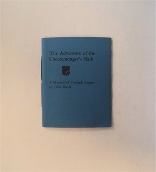 79280] The Adventure of the Cheesemonger's Bark: A Memoir of Turlock Loams. John RUYLE