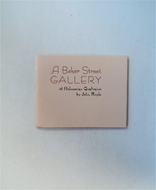 79285] A Baker Street Gallery: Holmesian Quatrains. John RUYLE