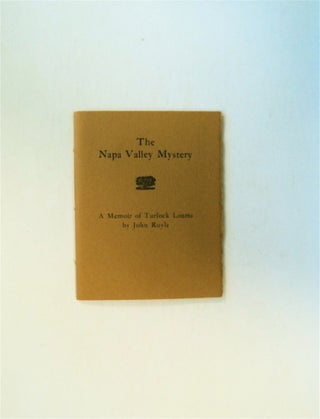 79289] The Napa Valley Mystery: A Memoir of Turlock Loams. John RUYLE
