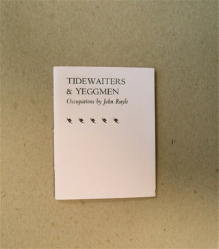 79290] Tidewaiters & Yeggmen: Occupations. John RUYLE