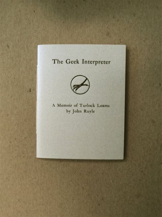 79321] The Geek Interpreter: A Memoir of Turlock Loams. John RUYLE