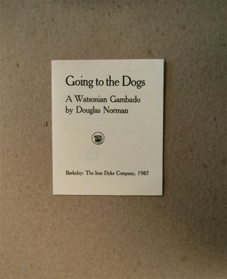 79323] Going to the Dogs: A Watsonian Gambado. Douglas NORMAN, John Ruyle