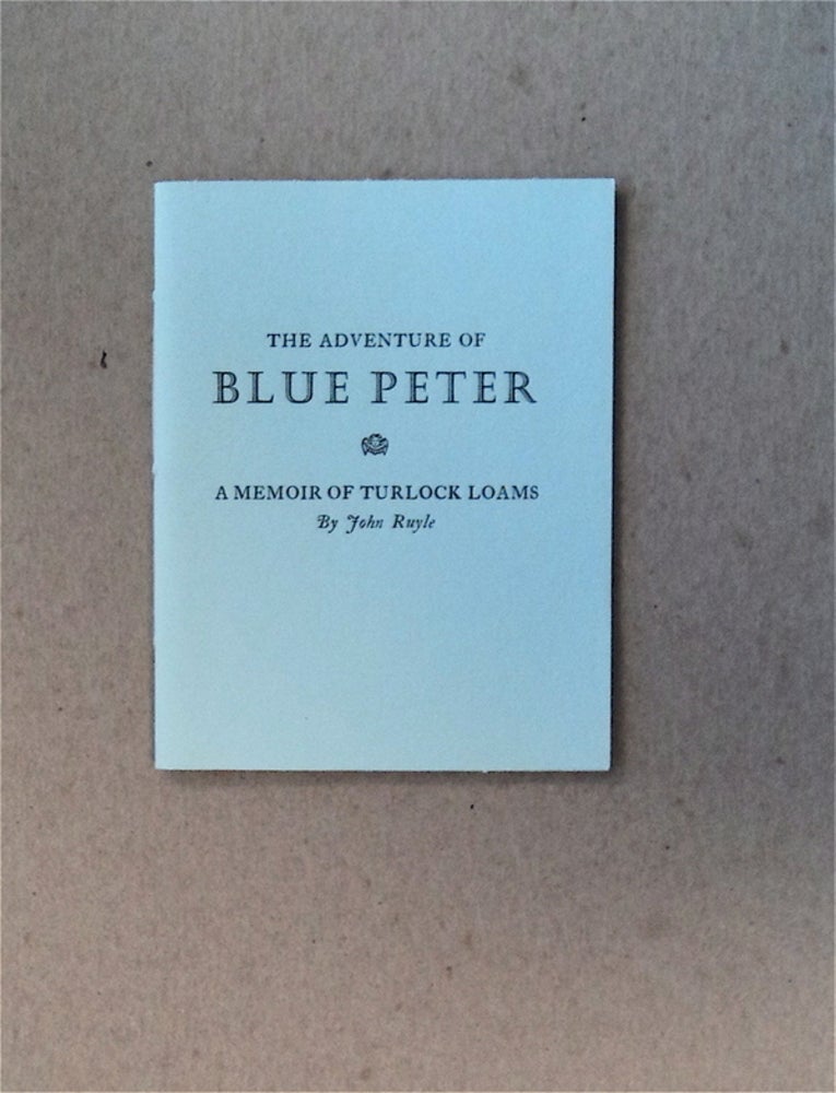 [79356] The Adventure of Blue Peter: A Memoir of Turlock Loams. John RUYLE.