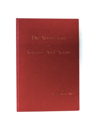 79416] The Seven Seas at Seventy and Seven. Byral Hays DAY