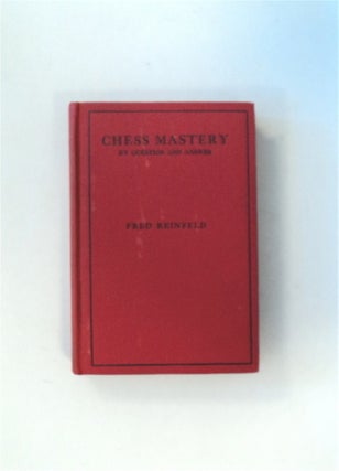 79426] Chess Mastery by Question and Answer. Fred REINFELD