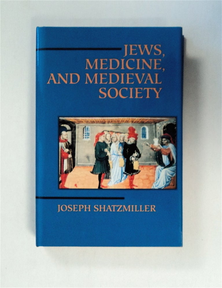 [79470] Jews, Medicine, and Medieval Society. Joseph SHATZMILLER.