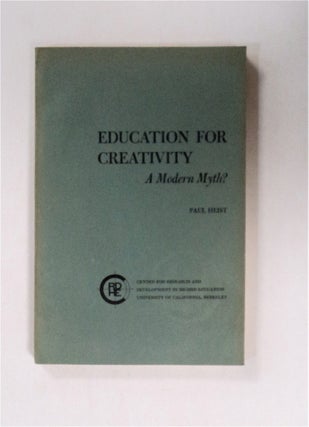 79494] Education for Creativity: A Modern Myth? Education for Creativity in the American College:...