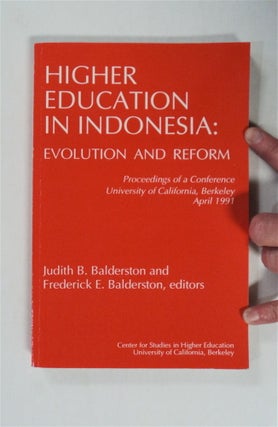 79496] Higher Education in Indonesia: Evolution and Reform: Proceedings of a Conference,...