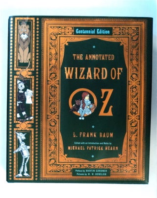 79505] The Annotated Wizard of Oz: Centennial Edition. L. Frank BAUM