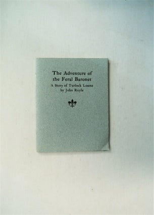 79515] The Adventure of Feral Baronet: A Story of Turlock Loams. John RUYLE